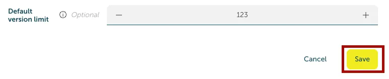 Dieser Screenshot zeigt das Feld für das Standard-Versionslimit zum Ändern der Version sowie die Schaltflächen zum Abbrechen und Speichern.